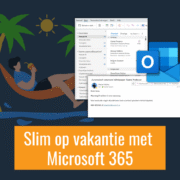 Slim op vakantie met Microsoft 365