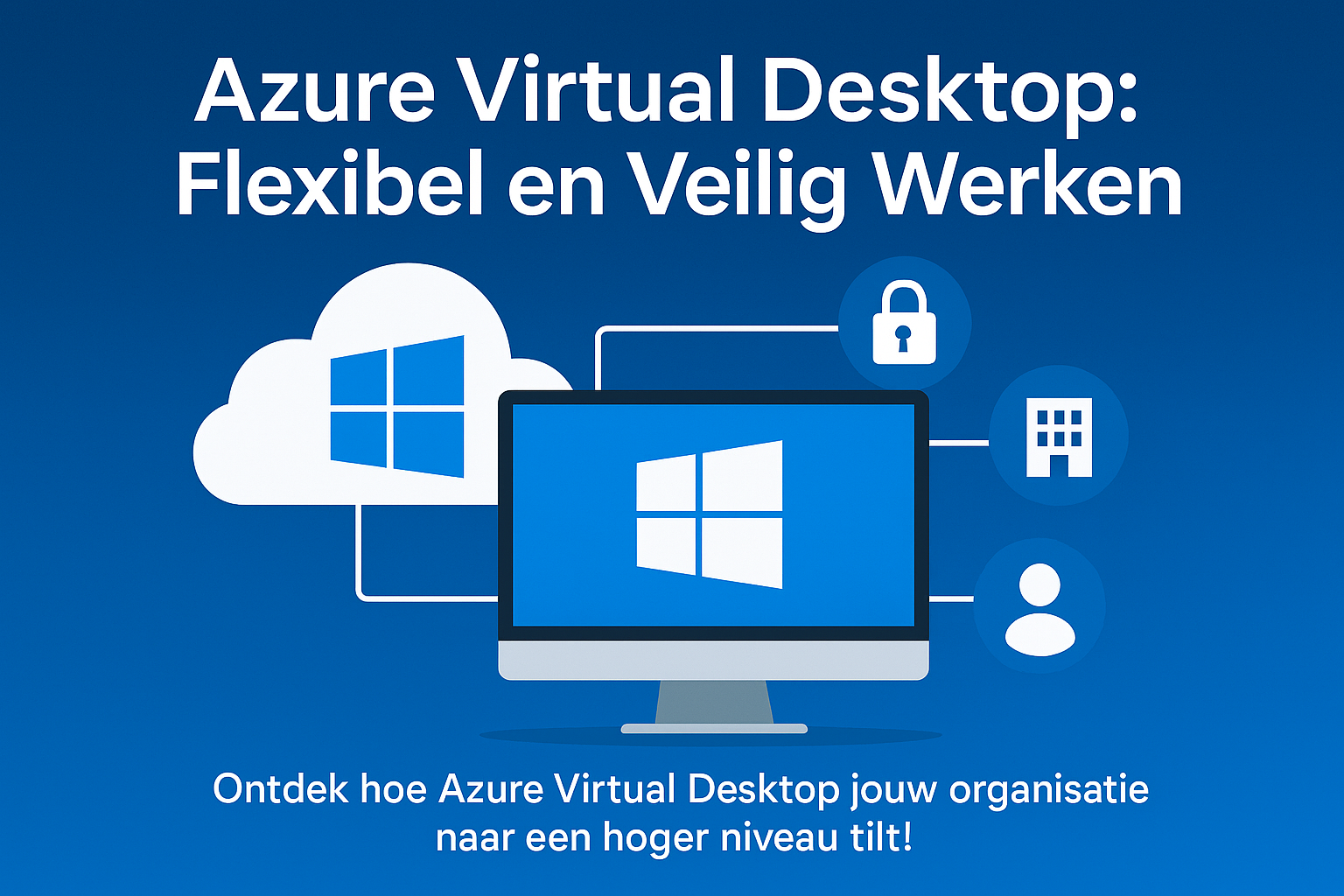 Azure Virtual Desktop - flexibel en veilig werken